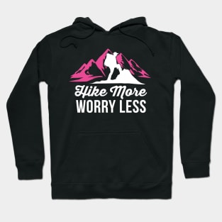 Hike More Worry Less Shirt| Funny Hiking Shirts Hoodie